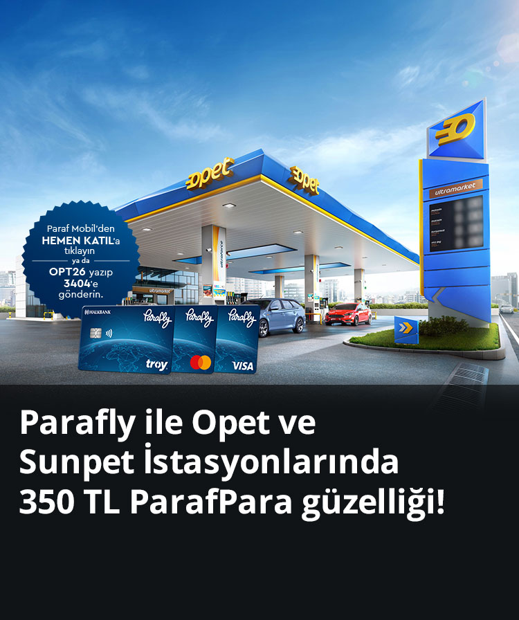 Paraf üyesi Opet ve Sunpet istasyonlarında 350 TL ParafPara