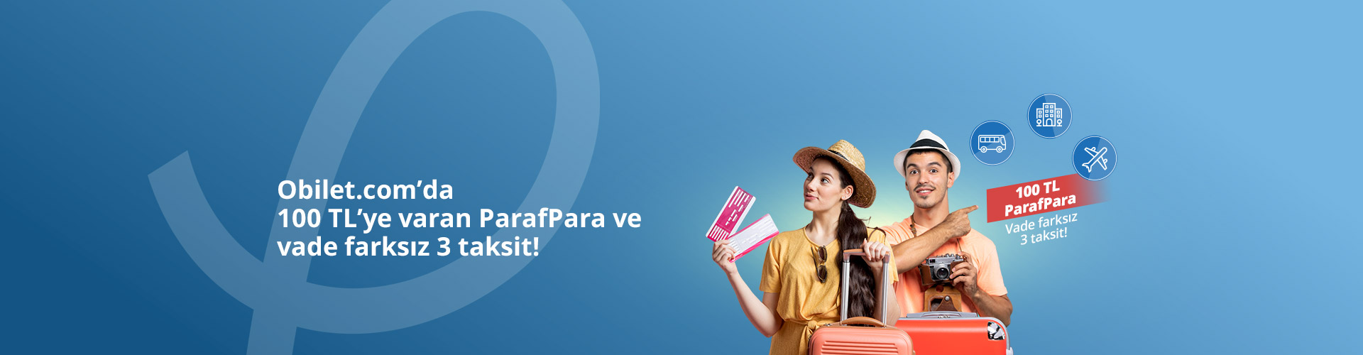 Obilet.com’da 100 TL’ye varan ParafPara ve Vade Farksız 3 Taksit
