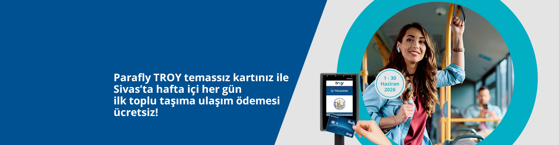Parafly TROY ile Sivas'ta hafta içi her gün ilk ulaşımın ücretsiz!